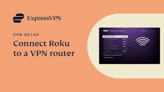 Anslut Roku till en VPN-router med ExpressVPN