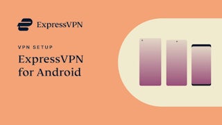 ExpressVPN pour Android - Tutoriel d'installation de l'appli